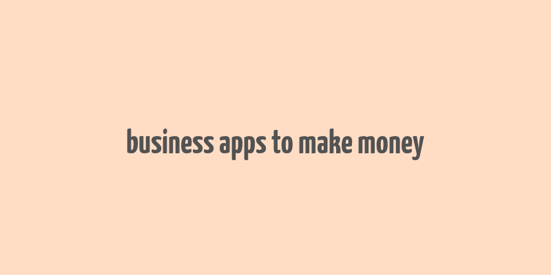 business apps to make money