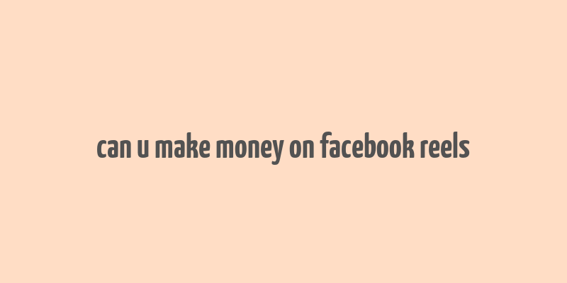 can u make money on facebook reels