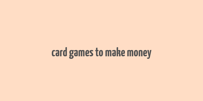 card games to make money