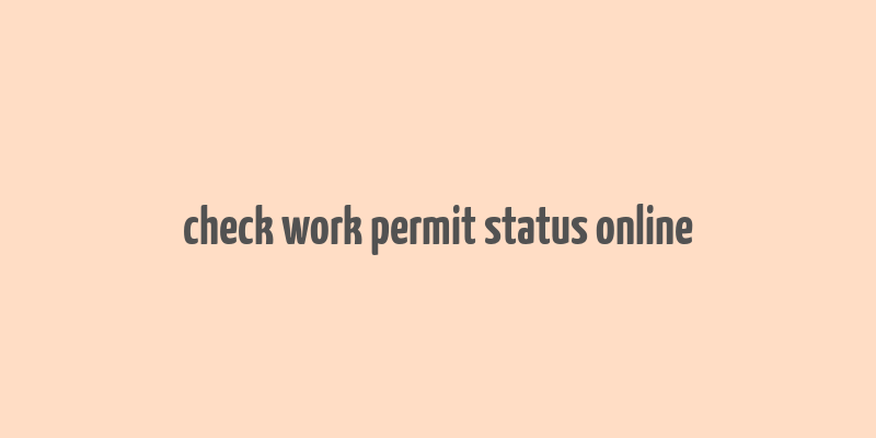 check work permit status online