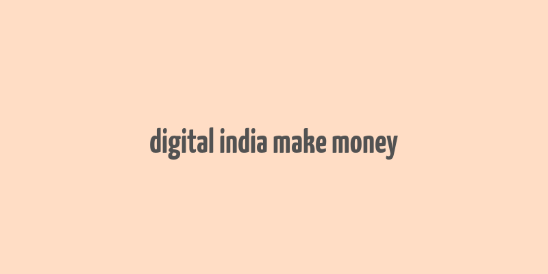 digital india make money