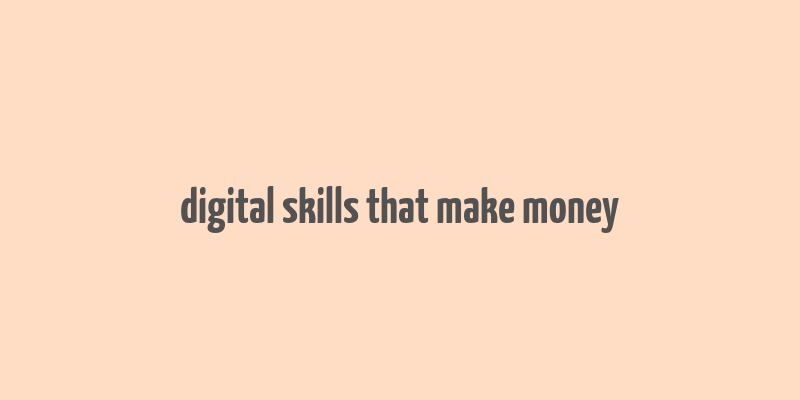 digital skills that make money