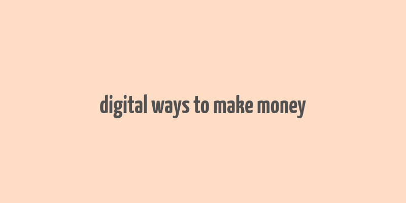 digital ways to make money