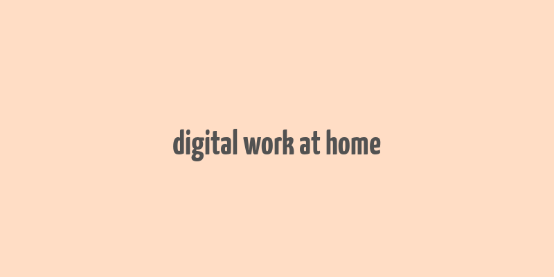 digital work at home