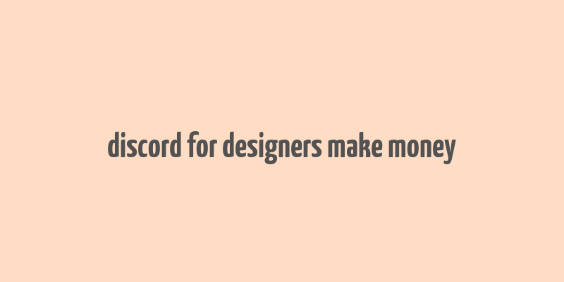 discord for designers make money