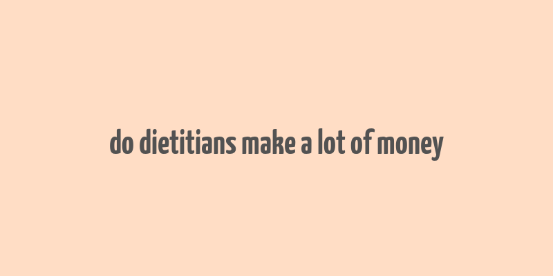 do dietitians make a lot of money