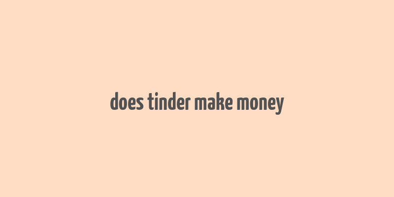 does tinder make money