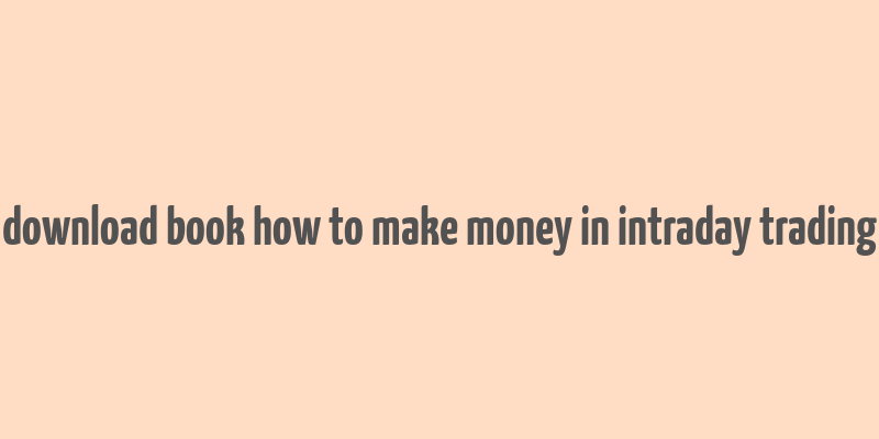 download book how to make money in intraday trading