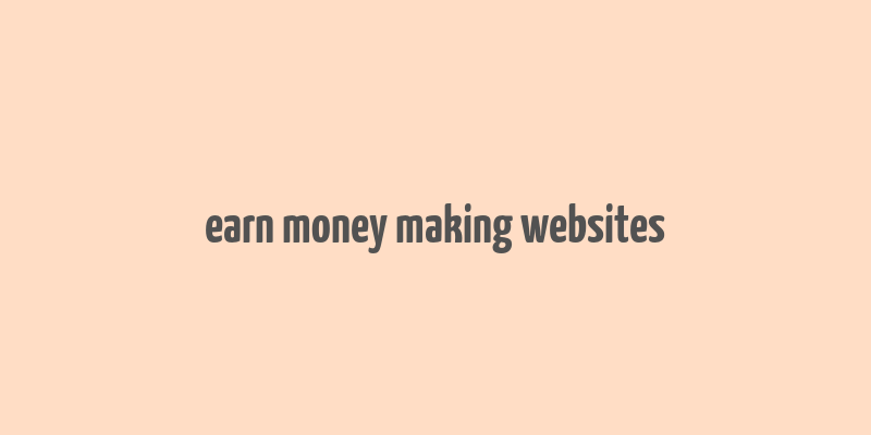 earn money making websites