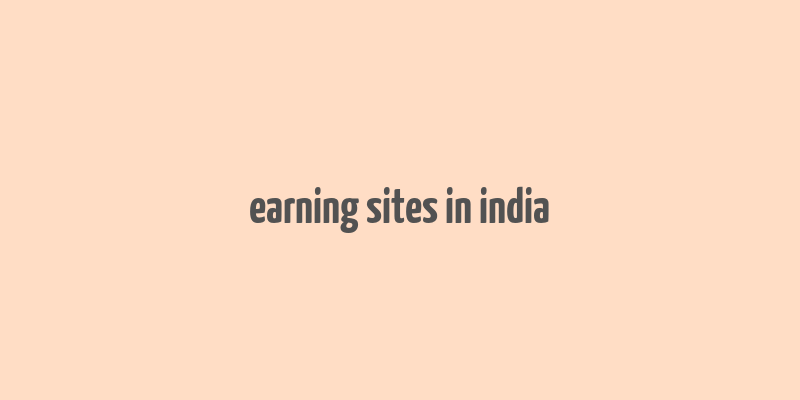 earning sites in india