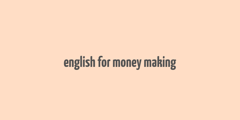 english for money making