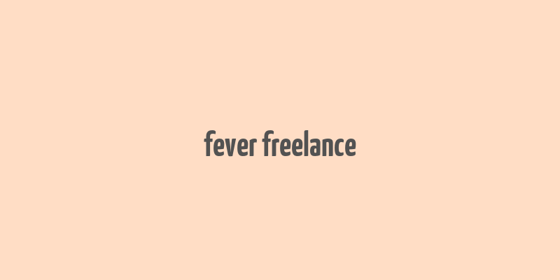 fever freelance