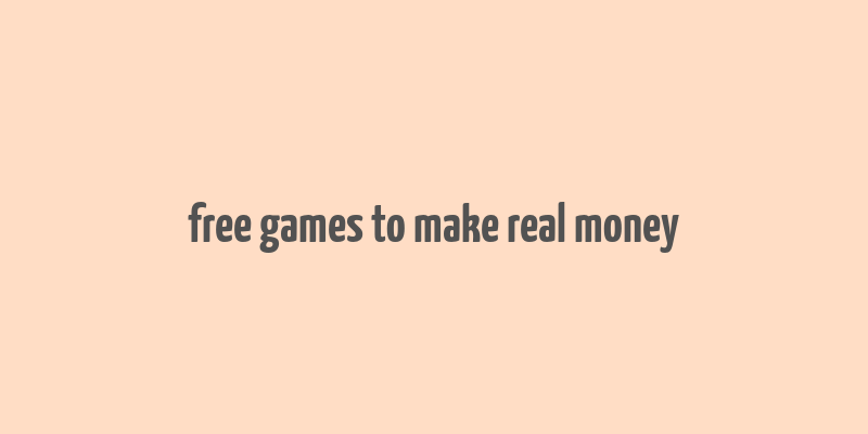 free games to make real money