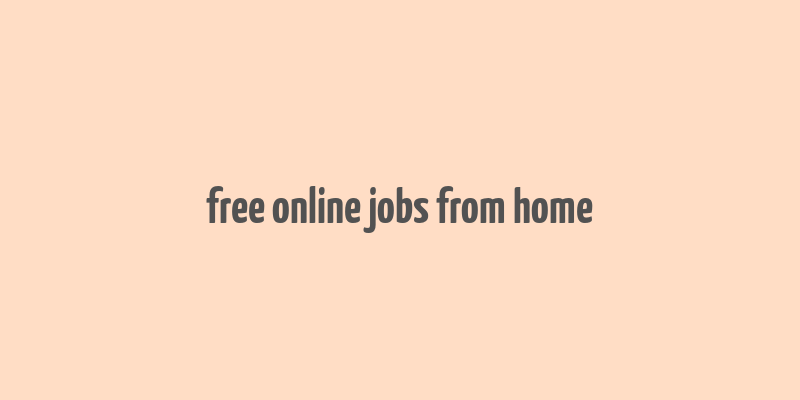 free online jobs from home