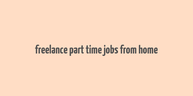 freelance part time jobs from home