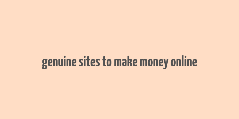 genuine sites to make money online