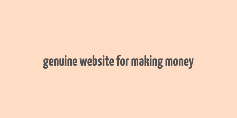 genuine website for making money