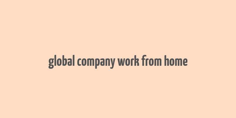 global company work from home