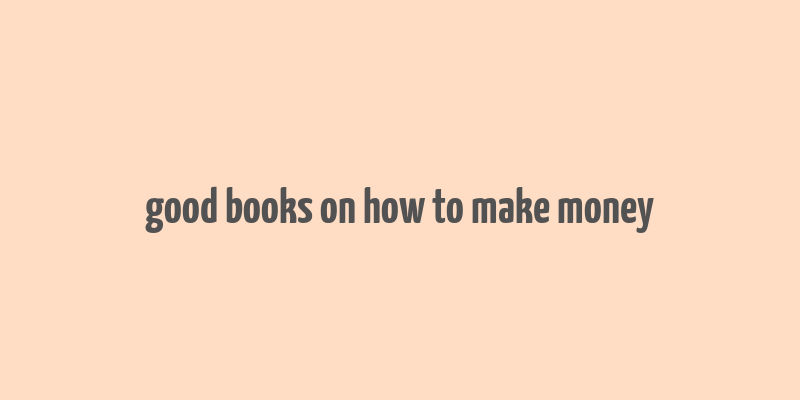 good books on how to make money