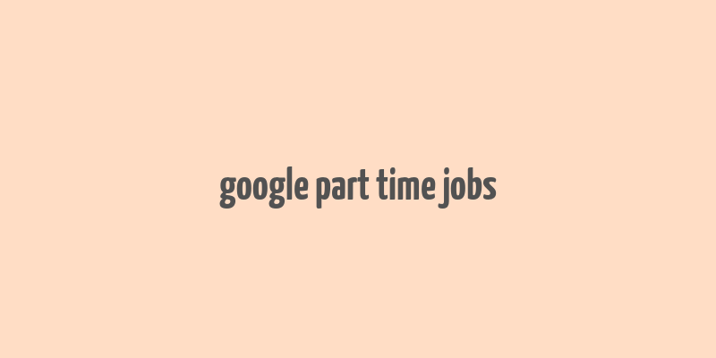 google part time jobs