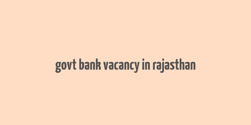 govt bank vacancy in rajasthan