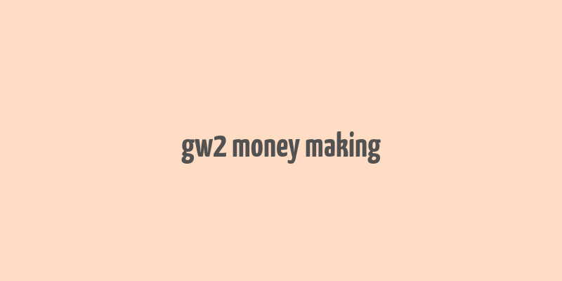 gw2 money making