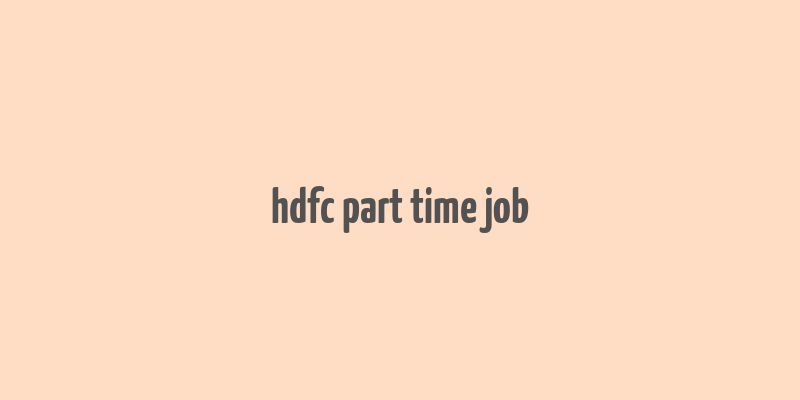 hdfc part time job