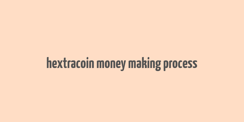 hextracoin money making process