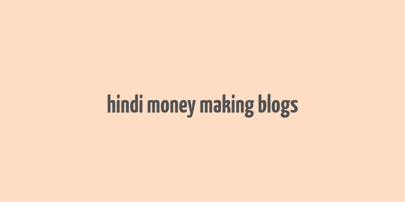 hindi money making blogs