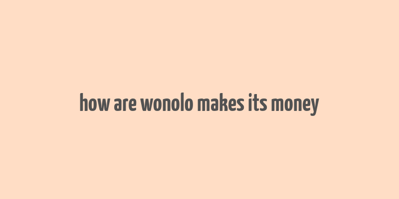 how are wonolo makes its money