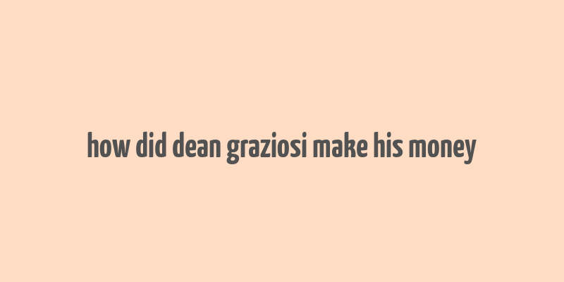 how did dean graziosi make his money