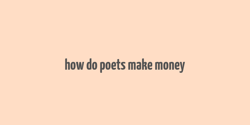 how do poets make money