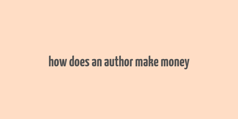 how does an author make money