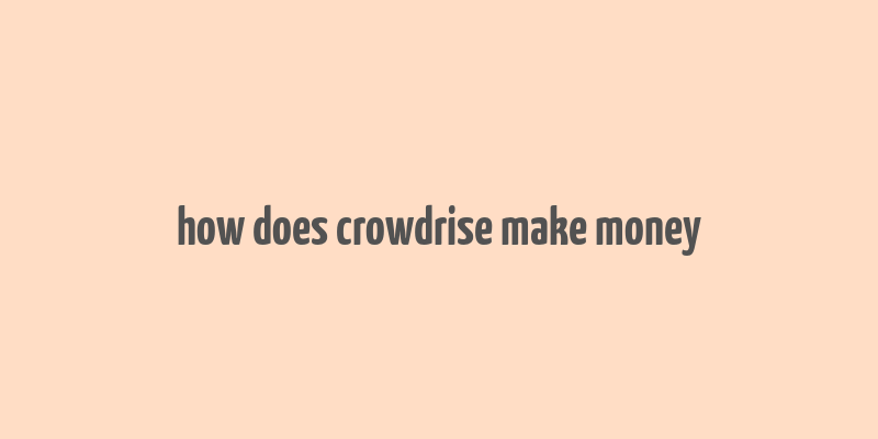 how does crowdrise make money