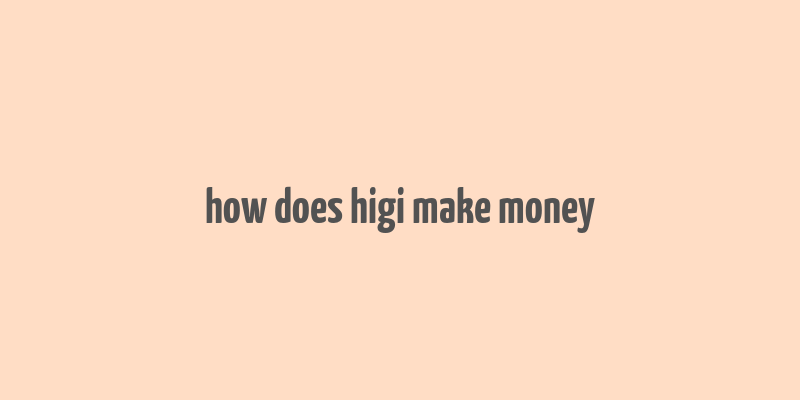 how does higi make money