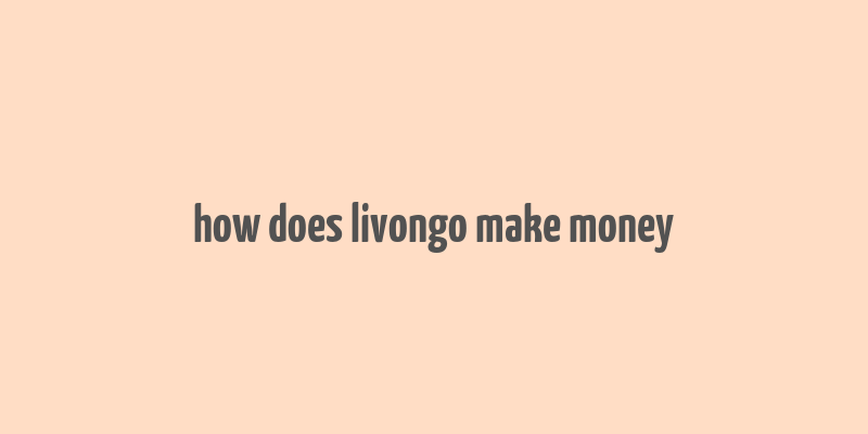 how does livongo make money