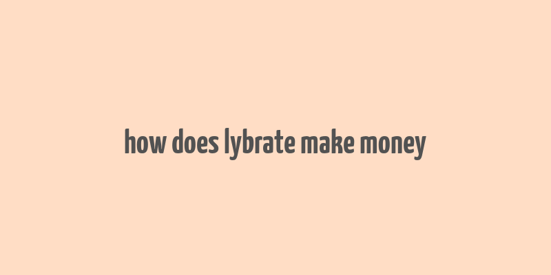 how does lybrate make money