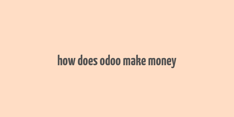 how does odoo make money