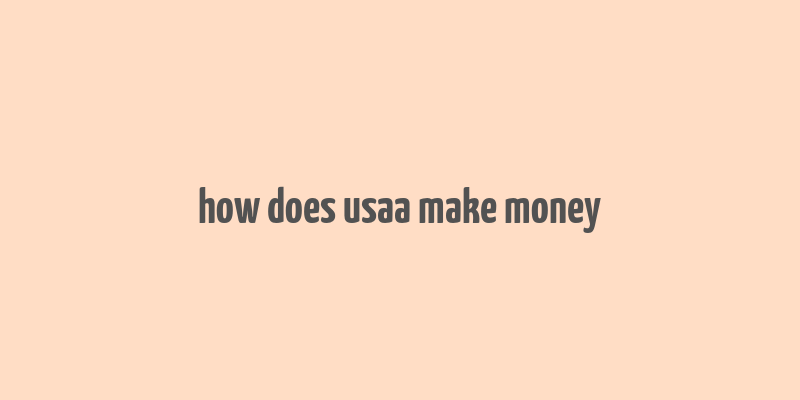 how does usaa make money