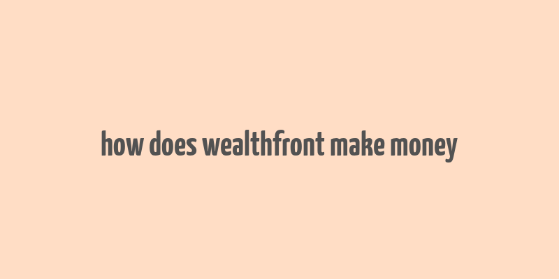 how does wealthfront make money