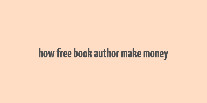 how free book author make money