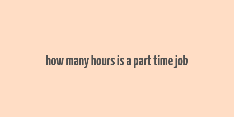 how many hours is a part time job