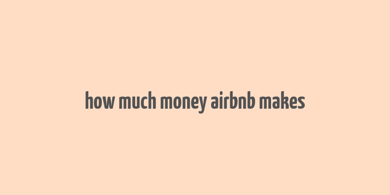 how much money airbnb makes