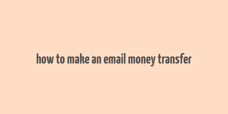 how to make an email money transfer