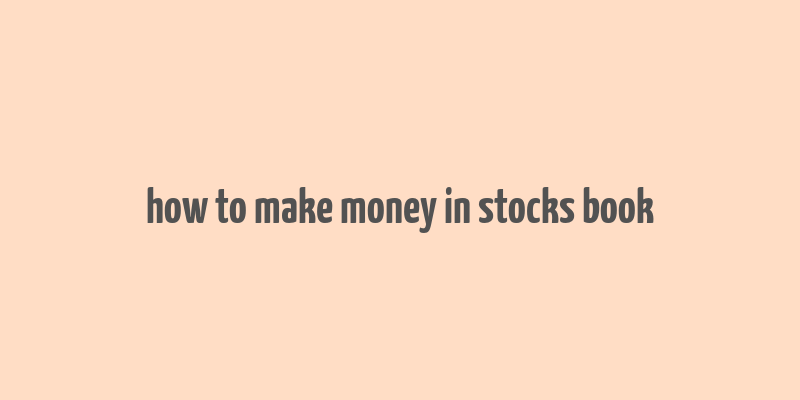 how to make money in stocks book