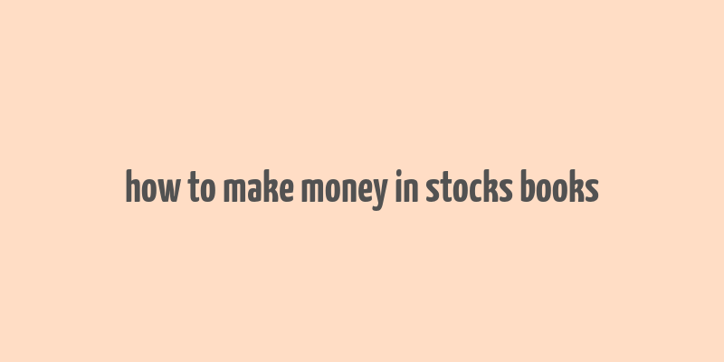 how to make money in stocks books