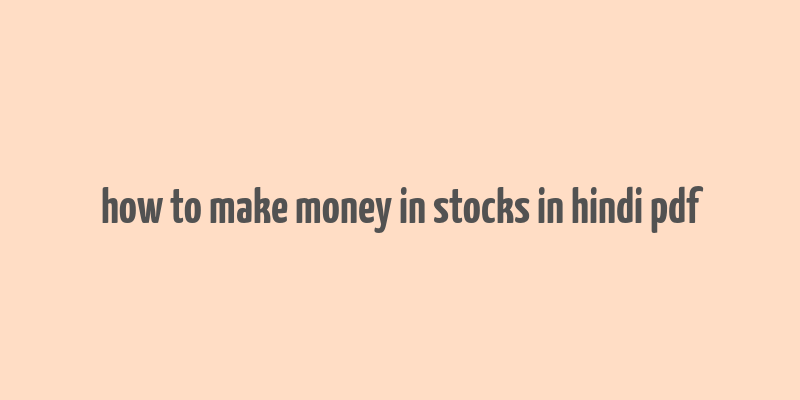 how to make money in stocks in hindi pdf