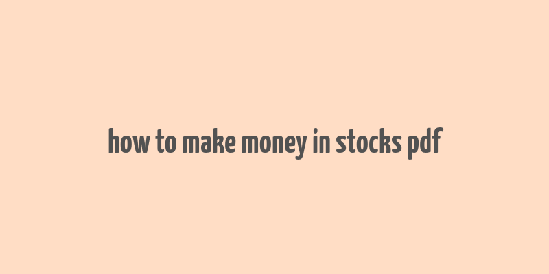 how to make money in stocks pdf