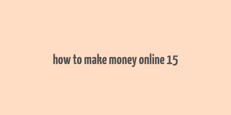 how to make money online 15