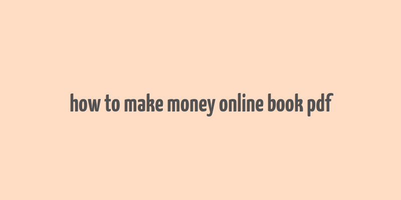 how to make money online book pdf